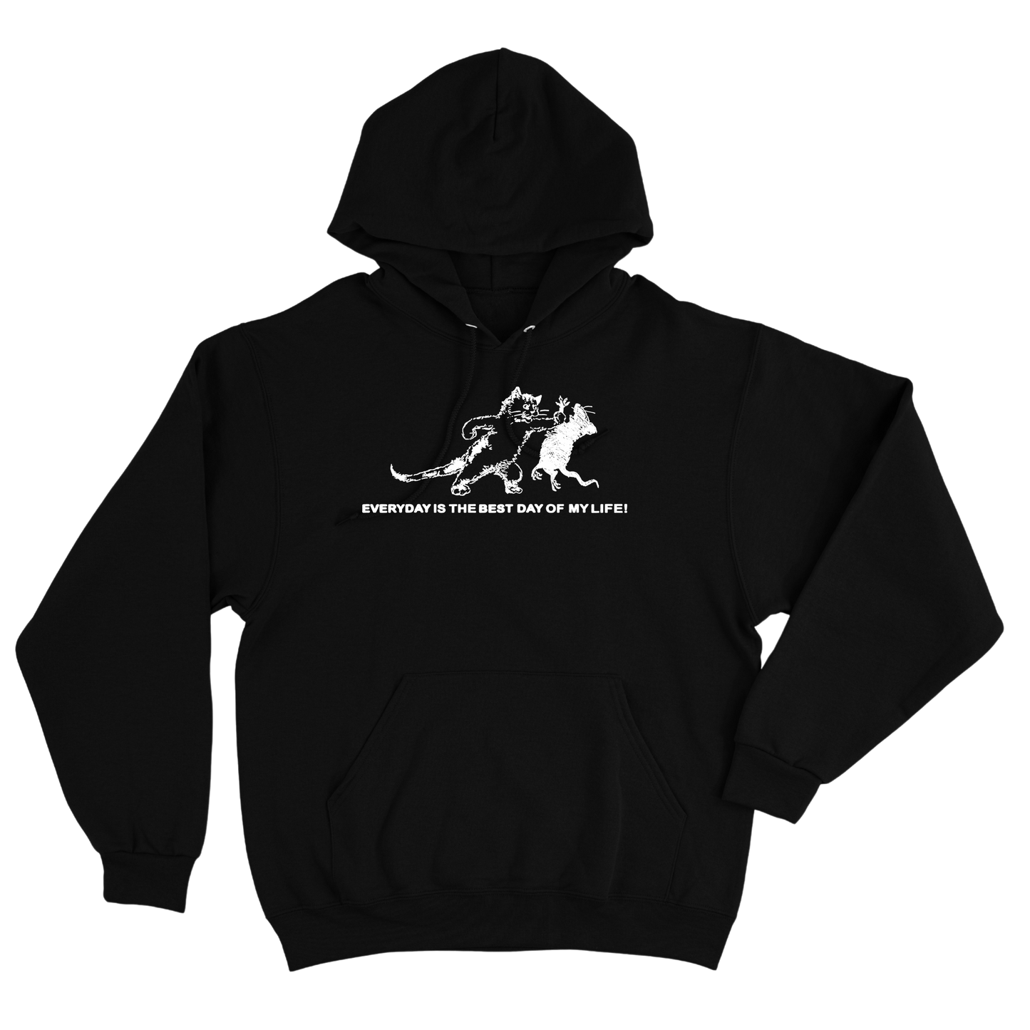 EVERYDAY IS THE BEST DAY OF MY LIFE Hoodie
